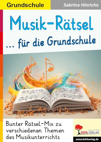 Musik-Rätsel für die Grundschule: Bunter Rätsel-Mix zu verschiedenen Themen des Musikunterrichts von KOHL VERLAG Der Verlag mit dem Baum