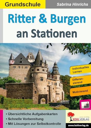 Ritter & Burgen an Stationen: Selbstständiges Lernen in der Grundschule (Stationenlernen) von Kohl Verlag