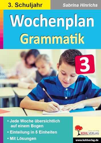 Wochenplan Grammatik / Klasse 3: Jede Woche übersichtlich auf einem Bogen! (3. Schuljahr) von KOHL VERLAG Der Verlag mit dem Baum