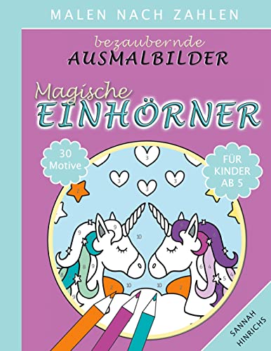Bezaubernde Ausmalbilder Malen nach Zahlen - Magische Einhörner von Books on Demand GmbH