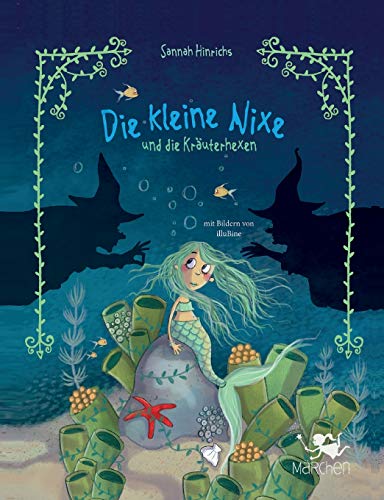 Die kleine Nixe und die Kräuterhexen (Märchen-Bilderbuch für Kinder)
