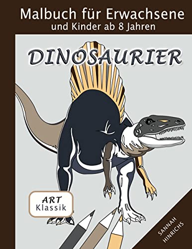 Klassik Art Malbuch für Erwachsene und Kinder ab 8 Jahren - Dinosaurier von Books on Demand GmbH