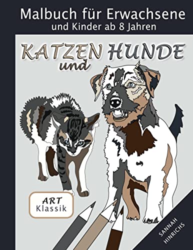 Klassik Art Malbuch für Erwachsene und Kinder ab 8 Jahren - Katzen und Hunde von Books on Demand GmbH
