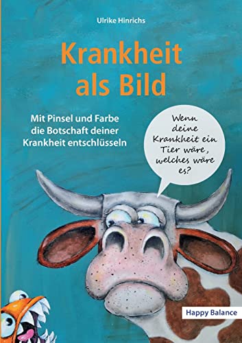 Krankheit als Bild: Mit Pinsel und Farbe die Botschaft deiner Krankheit entschlüsseln
