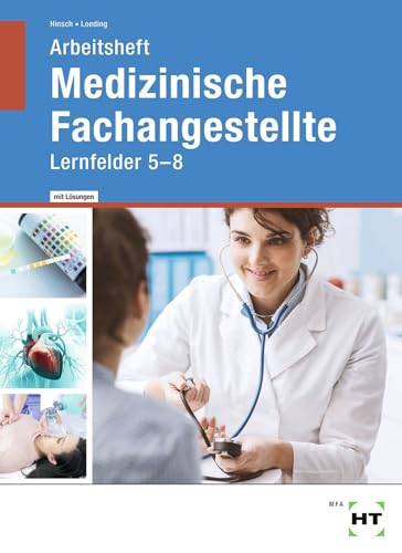 Arbeitsheft mit eingetragenen Lösungen Medizinische Fachangestellte: Lernfelder 5 - 8 von Verlag Handwerk und Technik