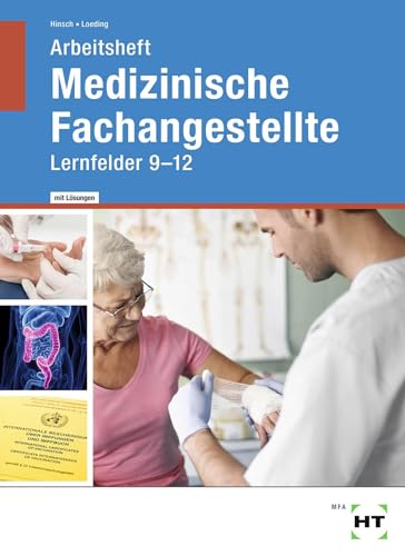 Arbeitsheft mit eingetragenen Lösungen Medizinische Fachangestellte: Lernfelder 9 - 12 von Verlag Handwerk und Technik