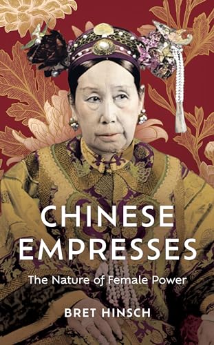 Chinese Empresses: The Nature of Female Power (Asian Voices)