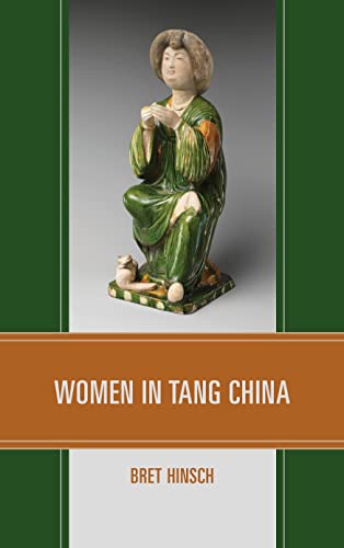 Women in Tang China (Asian Voices) von Rowman & Littlefield Publishers