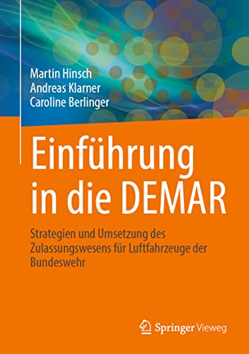 Einführung in die DEMAR: Strategien und Umsetzung des Zulassungswesens für Luftfahrzeuge der Bundeswehr Einführung in die DEMAR: Strategien und Umsetzung des Zulassungswesens für Luftfahrzeuge der Bundeswehr