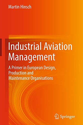 Industrial Aviation Management: A Primer in European Design, Production and Maintenance Organisations von Springer