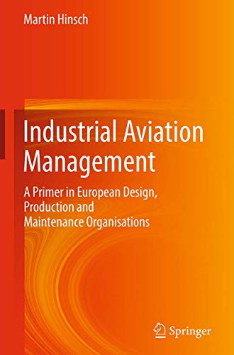 Industrial Aviation Management: A Primer in European Design, Production and Maintenance Organisations