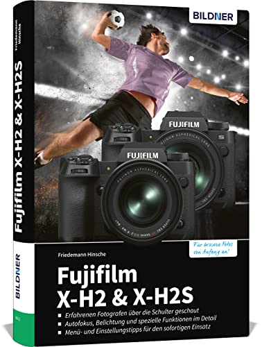 Fujifilm X-H2 und X-H2s: Das umfangreiche Praxisbuch zu Ihrer Kamera! von BILDNER Verlag