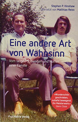 Eine andere Art von Wahnsinn: Vom langen Schweigen und Hoffen einer Familie