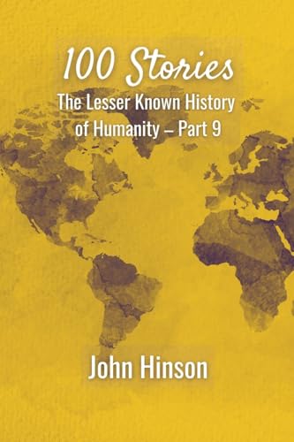 100 Stories: The Lesser Known History of Humanity—Part 9 von Lulu