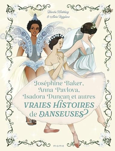 Joséphine Baker, Anna Pavlova, Isadora Duncan et autres vraies histoires de danseuses von MAME