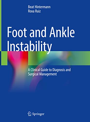 Foot and Ankle Instability: A Clinical Guide to Diagnosis and Surgical Management
