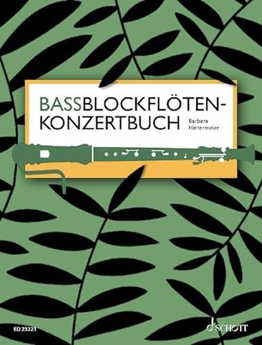 Bassblockflötenkonzertbuch: Bass-Blockflöte. Spielbuch. (Bassblockflötenschule) von Schott Music