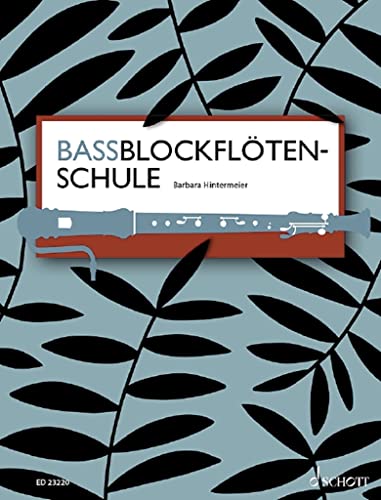 Bassblockflötenschule: Bass-Blockflöte. Lehrbuch. (Altblockflötenschule) von Schott Music