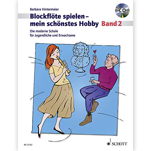 Blockflöte spielen - mein schönstes Hobby: Die moderne Schule für Sopranblockflöte. Band 2. Sopran-Blockflöte (barocke und deutsche Griffweise), Klavier ad libitum.