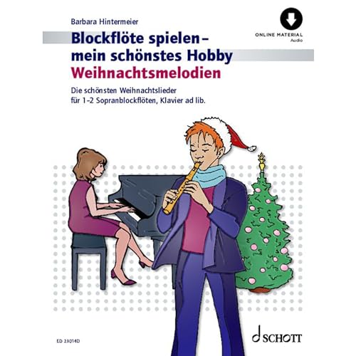 Weihnachtsmelodien: Die schönsten Weihnachtslieder. 1-2 Sopran-Blockflöten, Klavier ad lib.. (Blockflöte spielen - mein schönstes Hobby)