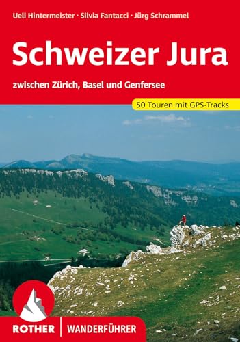Schweizer Jura: zwischen Zürich, Basel und Genfer See. 50 Touren mit GPS-Tracks (Rother Wanderführer)