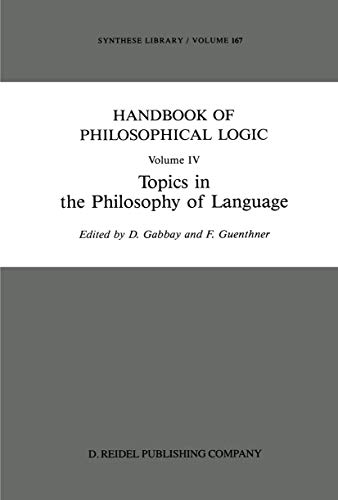 Handbook of Philosophical Logic: Volume IV: Topics in the Philosophy of Language (Synthese Library, 167, Band 4) von Springer