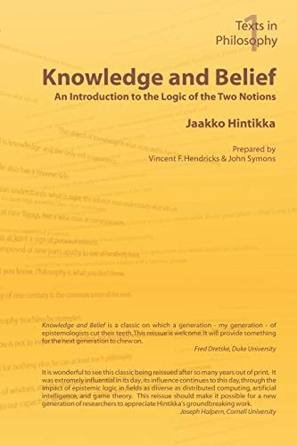 Knowledge and Belief - An Introduction to the Logic of the Two Notions (Texts in Philosophy S) von College Publications