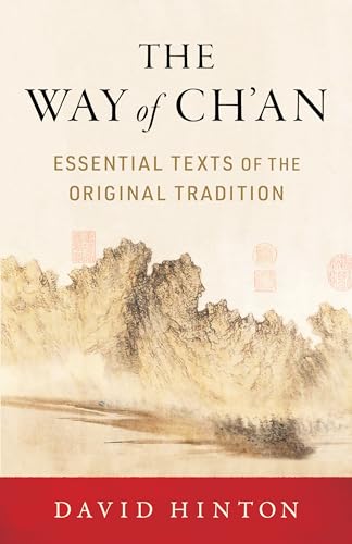 The Way of Ch'an: Essential Texts of the Original Tradition von Shambhala