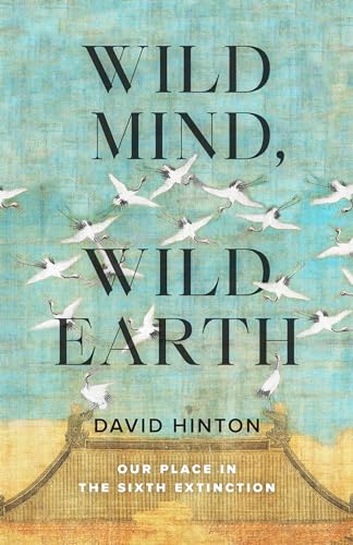 Wild Mind, Wild Earth: Our Place in the Sixth Extinction von Shambhala