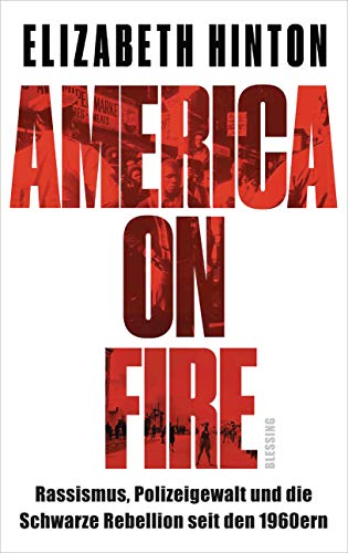 America on Fire: Rassismus, Polizeigewalt und die Schwarze Rebellion seit den 1960ern von Blessing Karl Verlag