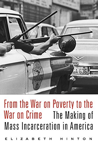From the War on Poverty to the War on Crime: The Making of Mass Incarceration in America von Harvard University Press
