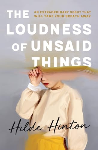 The Loudness of Unsaid Things von Hachette Australia