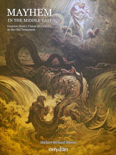 Mayhem in the Middle East: Gustave Doré’s Vision of Violence in the Old Testament von Independently published
