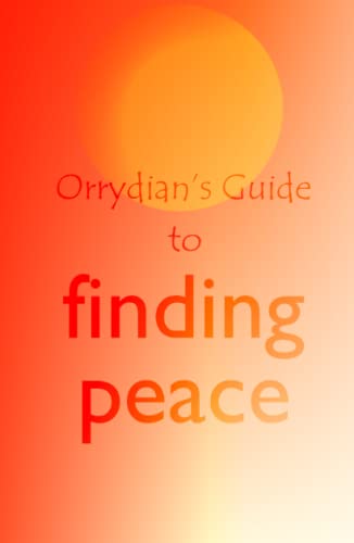 Orrydian's Guide to Finding Peace