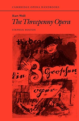 Kurt Weill: Threepenny Opera: The Threepenny Opera (Cambridge Opera Handbooks) von Cambridge University Press