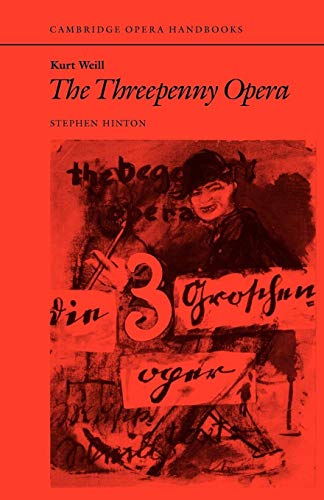 Kurt Weill: Threepenny Opera: The Threepenny Opera (Cambridge Opera Handbooks)