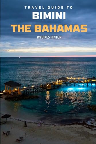 Travel Guide To Bimini, The Bahamas: Your Go-To Resource for an Amazing Trip! (Europe Travel Guides) von Independently published