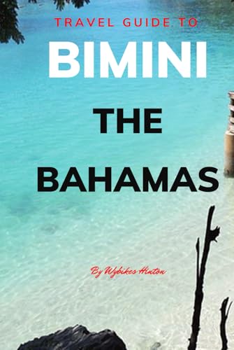 Travel Guide To Bimini, The Bahamas: Your Go-To Resource for an Amazing Trip! (Europe Travel Guides) von Independently published