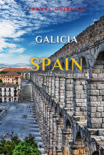 Travel Guide To Galicia, Spain: Your All-In-One Companion for an Unforgettable Experience! (Europe Travel Guides) von Independently published