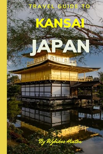 Travel Guide To Kansai, Japan.: The Only Companion You Need! (Europe Travel Guides) von Independently published