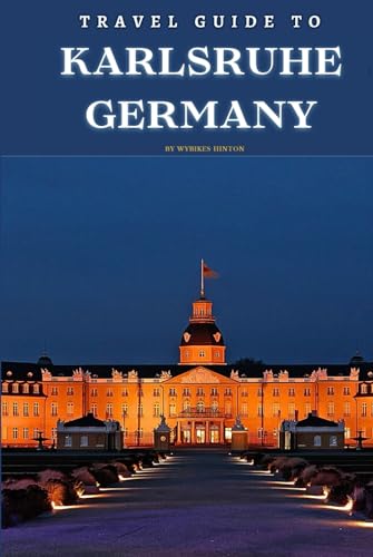 Travel Guide To Karlsruhe, Germany: Live Like Royalty: Luxury Experiences Await Your Arrival! (Europe Travel Guides) Travel Guide To Karlsruhe, Germany: Live Like Royalty: Luxury Experiences Await Your Arrival! (Europe Travel Guides) von Independently published