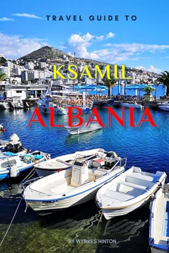 Travel Guide To Ksamil, Albania.: Your All-In-One Companion for an Unforgettable Experience! (Europe Travel Guides) von Independently published