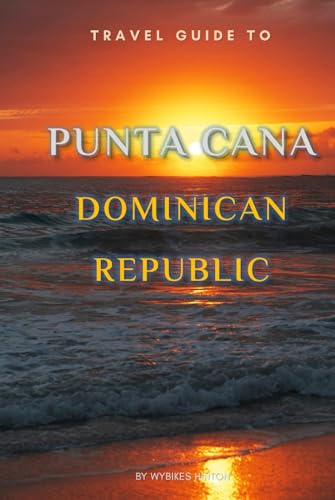 Travel Guide To Punta Cana, Dominican Republic.: Your Go-To Resource for an Amazing Trip! (Europe Travel Guides) von Independently published