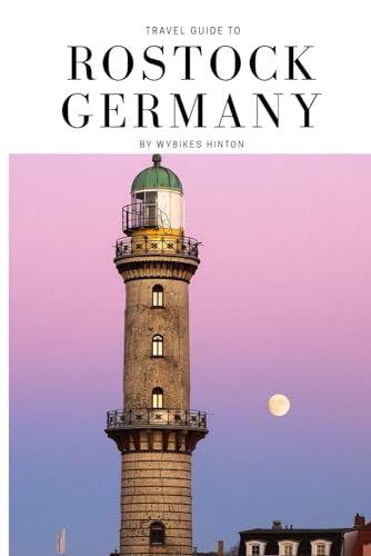 Travel Guide To Rostock, Germany: Escape the Ordinary: Dive into its Allure Today! (Europe Travel Guides) Travel Guide To Rostock, Germany: Escape the Ordinary: Dive into its Allure Today! (Europe Travel Guides) von Independently published