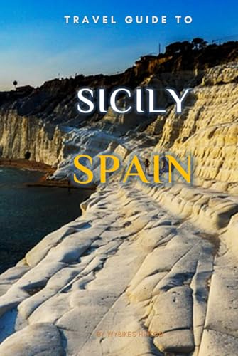 Travel Guide To Sicily, Spain: The Only Companion You Need! (Europe Travel Guides) von Independently published