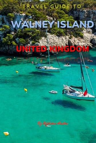 Travel Guide To Walney Island, United Kingdom.: Your Go-To Resource for an Amazing Trip! (Europe Travel Guides) von Independently published
