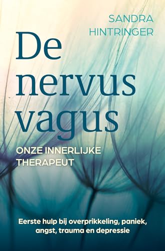 De nervus vagus: onze innerlijke therapeut : eerste hulp bij overprikkeling, paniek, angst, trauma en depressie von AnkhHermes, Uitgeverij