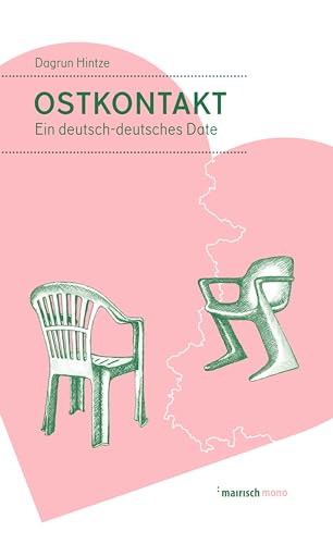 Ostkontakt: Ein deutsch-deutsches Date (mairisch mono) von Mairisch Verlag