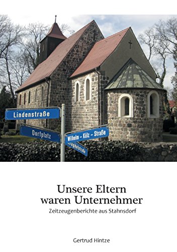 Unsere Eltern waren Unternehmer: Zeitzeugenberichte aus Stahnsdorf