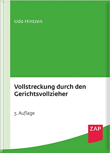 Vollstreckung durch den Gerichtsvollzieher: Mobiliarvollstreckung - Sachpfändung - Vermögensauskunft von ZAP Verlag GmbH